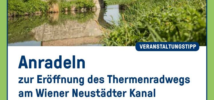 Eröffnung Thermenradweg Wiener Neustädter Kanal – 19. Mai 2019 <br>Radsternfahrt zum Fest nach Kottingbrunn