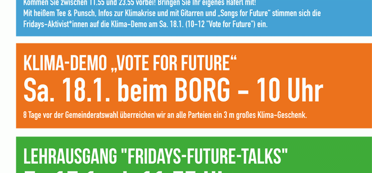 Wiener Neustadt · Freitag, 17. und 18. Jänner 2020 <br> Freitag · 11.55 bis 23.55 Uhr: Fridays for Future Klimacamp vor dem Rathaus <br>Samstag · 10.00 Uhr: Klimademo · Treffpunkt BORG