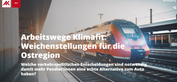 AK: Arbeitswege Klimafit: Weichenstellungen für die Ostregion <br>28. März · AK Bildungszentrum Wien oder Online